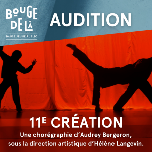 Audition pour la 11e création de Bouge de là