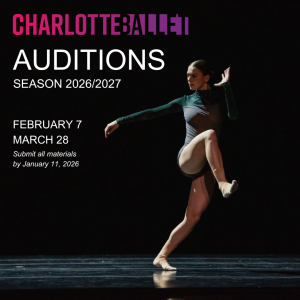 Company Auditions: Charlotte Ballet 2026/27